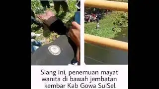 Penemuan mayat Wanita di bawah jembatan Kembar di Gowa