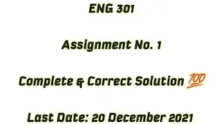 ENG 301 Assignment 1 Solution / Complete & Correct Solution 💯 / ENG 301 Assignment 1 Solution 2021