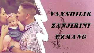 Яхшилик занжирини узманг ибратли хикоя ва ривоятлар qiziqarli hikoyalar  ibratli hikoya