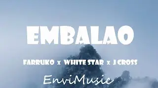 Farruko, White Star, J. Cross - Embalao (Letra/Lyrics)