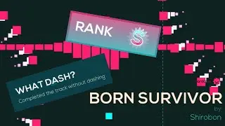 Born Survivor [Hardcore] [S Rank] [No Dash] | Just Shapes & Beats