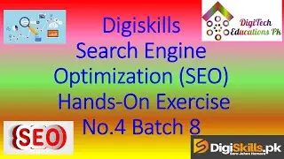 Digiskills SEO Hands-On Exercise No 4 Solution Batch 8, 2020, DigiTech Educations Pk