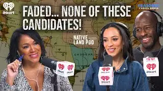 Faded… None of These Candidates! | Native Land Pod