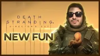 DEATH STRANDING DIRECTOR'S CUT : A GAME IS FUN IF IT'S NOT FUN WHY BOTHER.