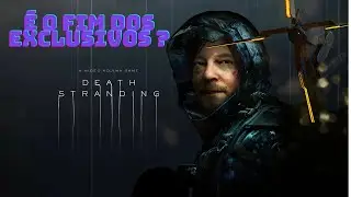 Será o fim dos Jogos Exclusivos ? - Death Stranding no Xbox