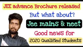 Jee advance 2021 Brochure released||But what about jee mains & neet|| A to Z info regarding jee exam