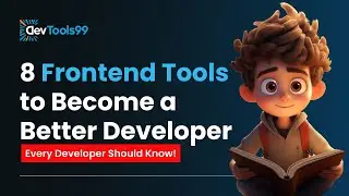 8 Frontend Tools to Become a Better Developer #devtools99 #frontend #webdevtools #webdevelopment