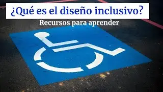 S02E03 - ¿Qué es el diseño inclusivo? Recursos para aprender