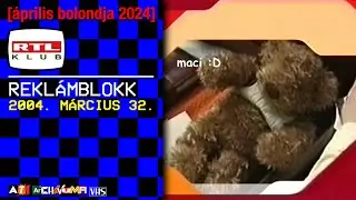[ÁPRILIS BOLONDJA 2024] RTL Klub - reklámblokk - 2004. március 32.