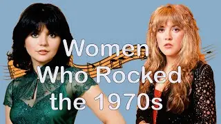 Women Who Rocked the 1970s