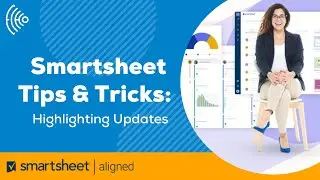 Smartsheet Tips & Tricks: Highlighting Updates