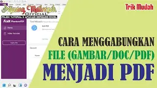 Cara Menggabungkan Gambar, Doc dan PDF menjadi PDF