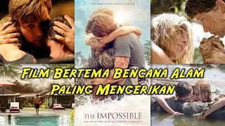 Daftar Film Bencana Alam Terbaik - Trailer Film “THE IMPOSSIBLE” | Rekomendasi Film Terbaik HD
