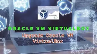 How to upgrade Oracle VM VirtualBox