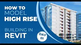 How to Model High Rise Building in Revit 2024 Day 01