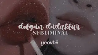 dolgun dudak subliminal + booster/yeovbii 🍯