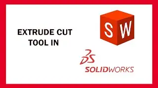 Extrude Cut - SOLIDWORKS
