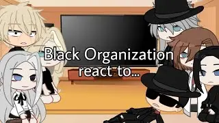 | Black Organization | Detective Conan | Part 2/? | Gacha club |