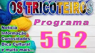 Os Tricoteiros n 562