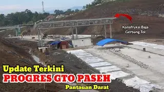 PROGRES GTO PASEH - RANGKA BAJA GERBANG TOL SUDAH BERDIRI & MAINROAD BETON RIGID