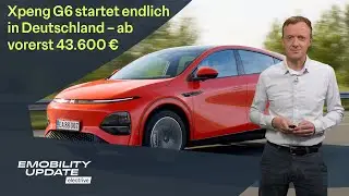 Xpeng G6 und Nio EL8 für Deutschland / Kommentar zu Strafzöllen gegen China – eMobility Update