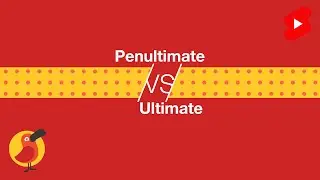 Penultimate vs Ultimate