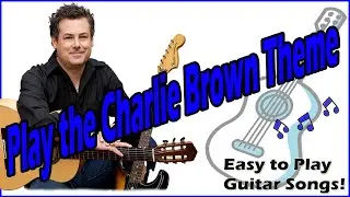 How to play the Charlie Brown Peanuts Theme on Your Guitar - It's Easy!