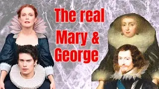 The Story of Mary and George Villiers: A Royal Love Affair with King James of England and Scotland