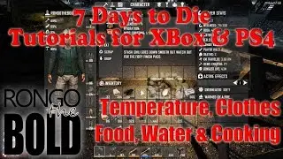 7 Days to Die Tutorial Series for PS4 & XBox One - Temperature,  Food & Water