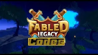 ALL Codes For Fabled Legacy