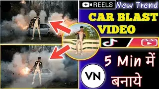 Car Blast Video Editing Tutorial || Reels New Trend || Viral Reels Editing || Vn Video Editor