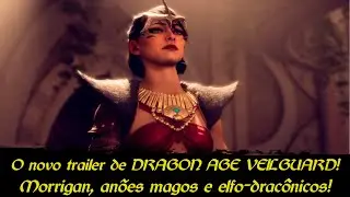 O novo trailer de DRAGON AGE VEILGUARD! Morrigan voltando e anões virando magos