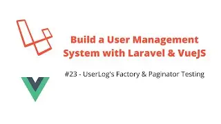 Users Management System #23 UserLog's Factory & Paginator Testing, Laravel, VueJS