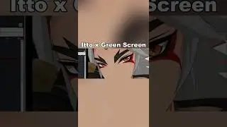 Itto x Green Screen | Genshin Impact