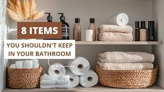 8 Items You Shouldn't Keep in Your Bathroom!