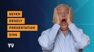 Seven Deadly Presentation Sins