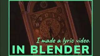 I made a Lyric video in Blender. HERE'S HOW!