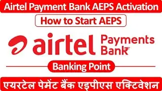 How to activate AEPS on Airtel Payment Bank