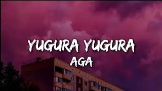 AGA - YUGURA YUGURA (Karaoke, Lyrics)