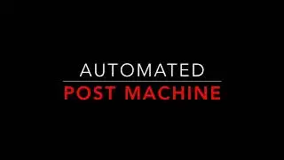 Automated Post Machine