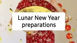 Lunar New Year Preparations 