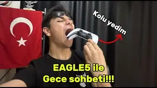 ÖZLENEN YAYIN! EAGLE5 İLE GECE SOHBETİ!