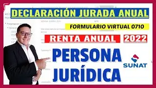 Declaración Jurada Anual 2022 | Formulario Virtual 710 Sunat | Persona Jurídica | ACTUALIZADO 2023