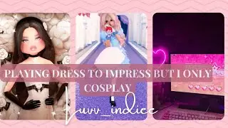 PLAY DRESS TO IMPRESS BUT I CAN ONLY COSPLAY!! (DTI ROUND WITH ME) FIRST DTI LONG VIDEO!