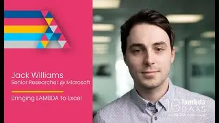 Bringing LAMBDA to Excel - Jack Williams | Lambda Days 2023