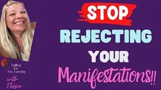STTT: You Gotta Stop REJECTING Your MANIFESTATIONS |  Law of ASSUMPTION