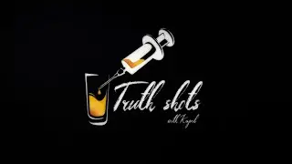 Truth Shots