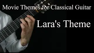 Lara's Theme - Movie Themes For Classical Guitar