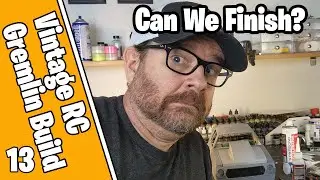 Will We Finish This Year? Vintage RC Gremlin Build 13