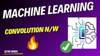 Convolution Network | Machine Learning Complete Course for Engineering Exam | True Engineer